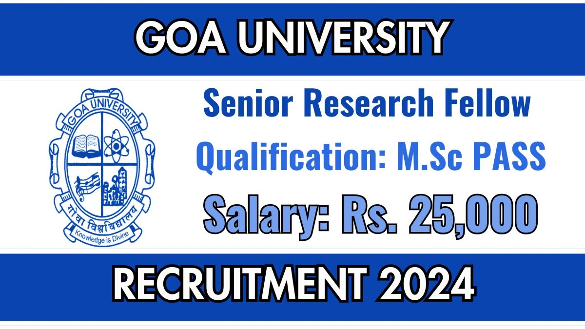 WalkIn Interview! Goa University Recruitment 2024 Salary Upto Rs. 25,000 Apply for Senior Research Fellow Posts