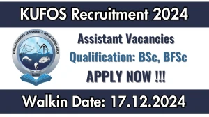 WalkIn Interview! KUFOS Recruitment 2024: Assistant Vacancies, B.Sc Pass Jobs in Kochi