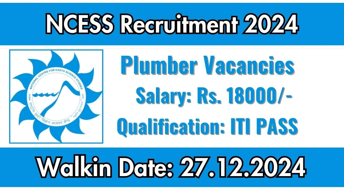 WalkIn Interview! NCESS Recruitment 2024 Salary Upto Rs. 18,000 Apply for Plumber Posts