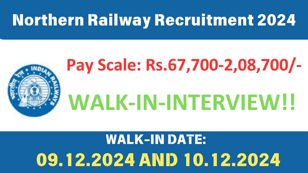 WalkIn Interview! Northern Railway Recruitment 2024 Salary Upto Rs.2,08,700 Apply for 22 Senior Resident Posts