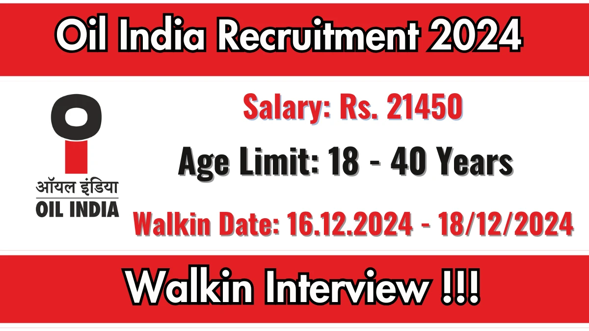 WalkIn Interview! Oil India Recruitment 2024 Salary Upto Rs. 21,450 Apply for Rig Maintenance Assistant, Assistant  Mechanic Posts