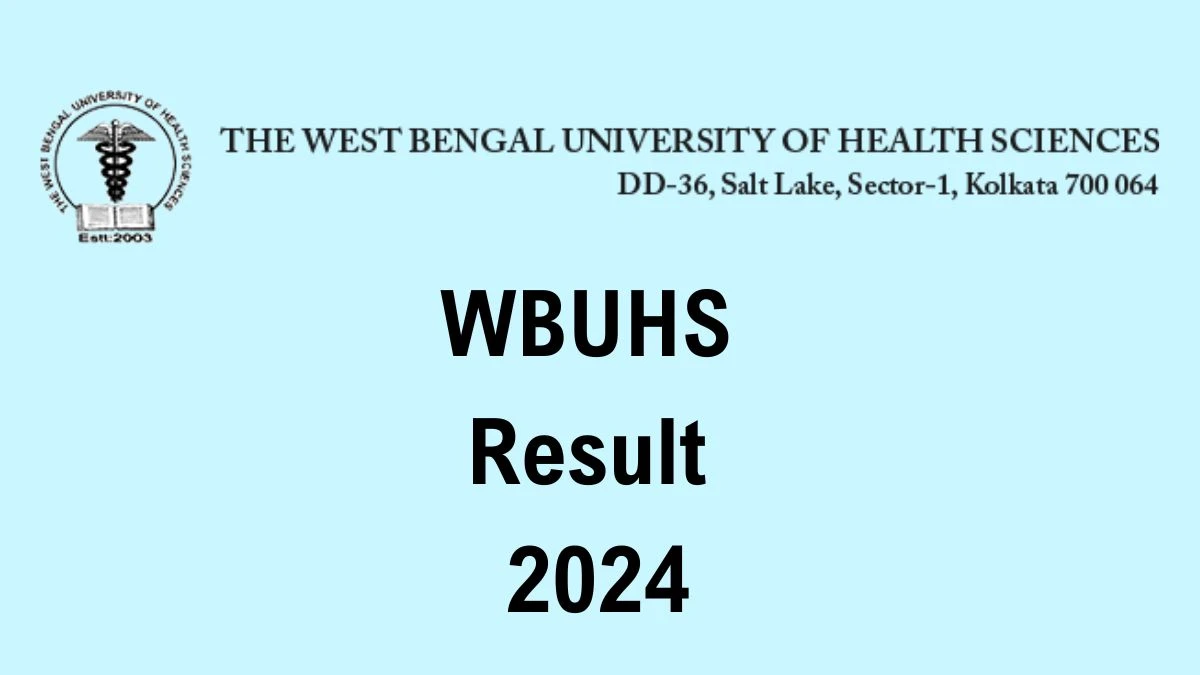 WBUHS Result 2024 (Declared) @ wbuhs.ac.in Check Result of Result of B.Sc Nursing Check Here