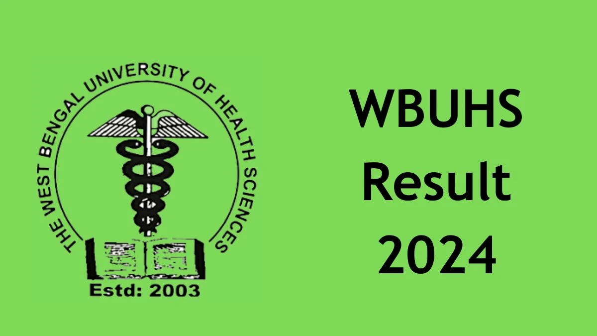 WBUHS Result 2024 (Out) @ wbuhs.ac.in Check Result of 1st BPT Check Here