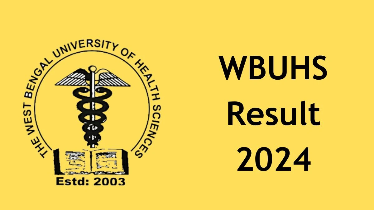 WBUHS Result 2024 (Out) @ wbuhs.ac.in Check Result of 3rd Professional Ayurvedacharya (B.A.M.S.) Check Here