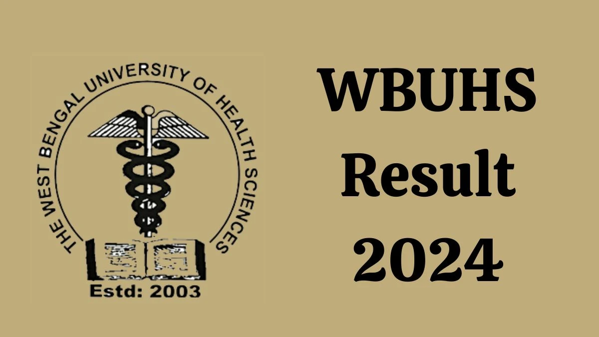 WBUHS Result 2024 (Released) @ wbuhs.ac.in Check Result of 1st BPT Check Here