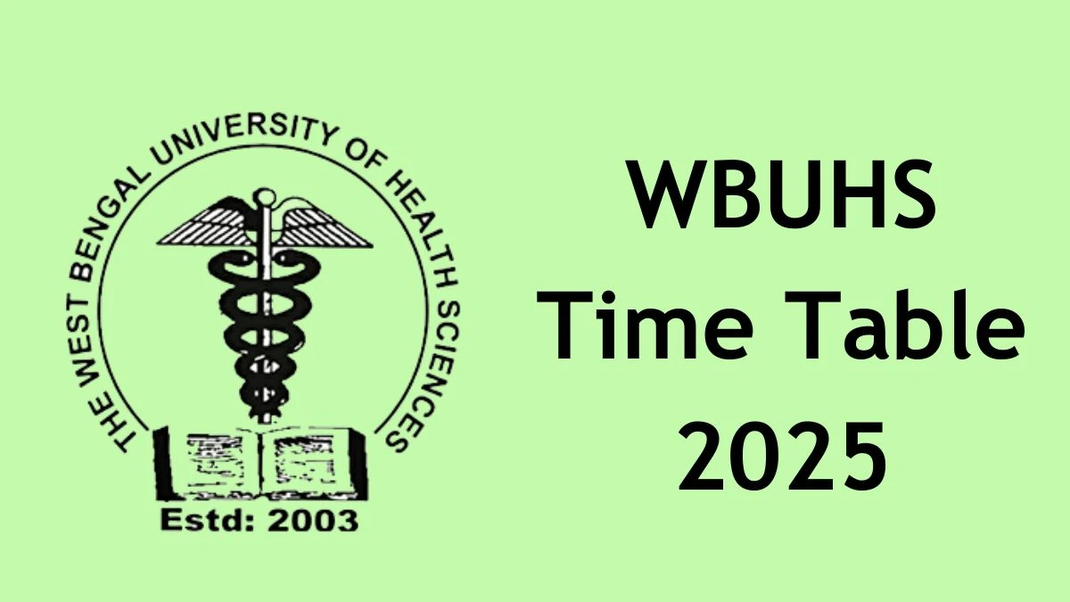 WBUHS Time Table 2025 (Released) at wbuhs.ac.in Check and Direct Date Sheet Updates Here