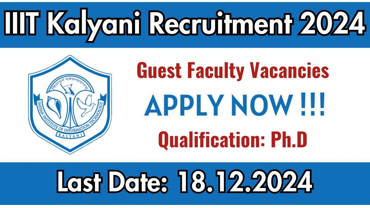 West Bengal Govt Jobs Notifications 2024: Apply for IIIT Kalyani Guest Faculty Job Vacancy in Nadia