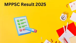 MPPSC Result 2025 Announced. Direct Link to Check ...