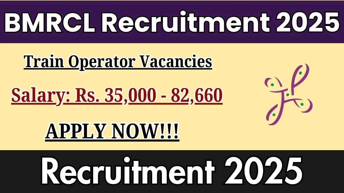 BMRCL Recruitment 2025 Apply Online for 50 Train Operator Posts BMRCL Recruitment 2025 Apply Online for 50 Train Operator Posts