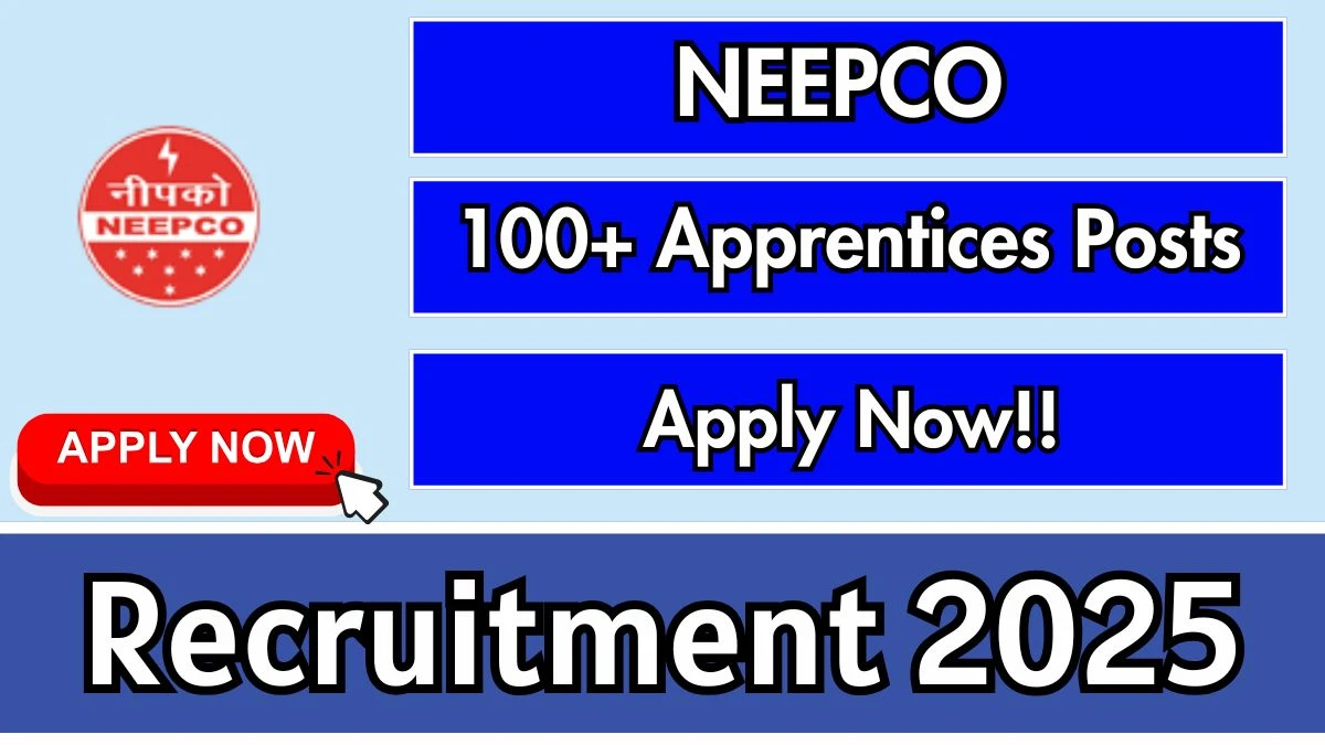 NEEPCO Apprentices Recruitment 2025 Notification Out Apply Online for 135 Apprentices Posts