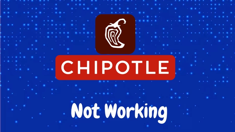Chipotle App Not Working, How to Fix Issue of Chipotle App Not Working?