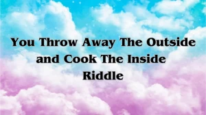 You Throw Away The Outside and Cook The Inside Riddle: Discover the Solution to the Riddle