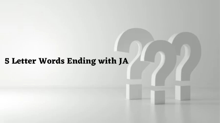 5 Letter Words Ending with JA Wordle Answer