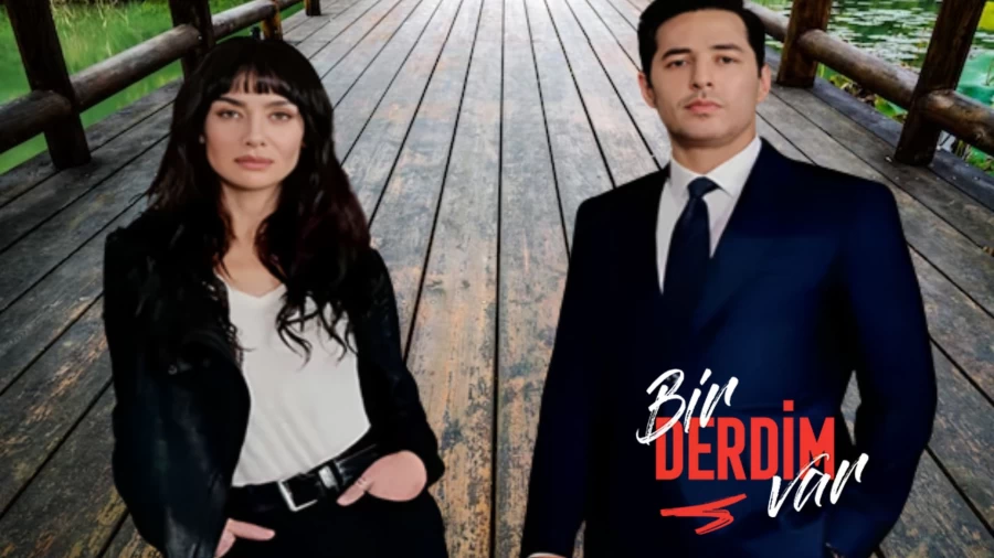 Bir Derdim Var Episode 1 Release Date, Where to Watch, Trailer