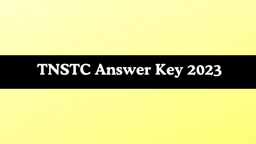TNSTC Answer Key 2023 to be declared at arasubus.tn.gov.in, Driver and Conductor Download PDF Here - 20 Nov 2023