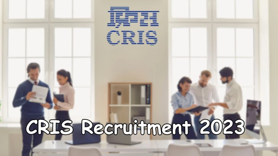 CRIS Recruitment 2023 Notification Released, Apply Online at cris.org.in
