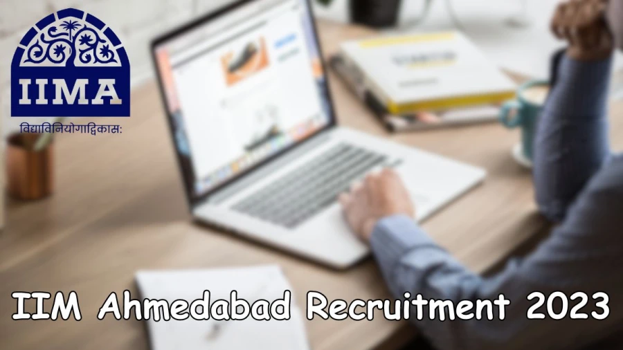 IIM Ahmedabad Recruitment 2023 Notification Released, Apply Online at iima.ac.in