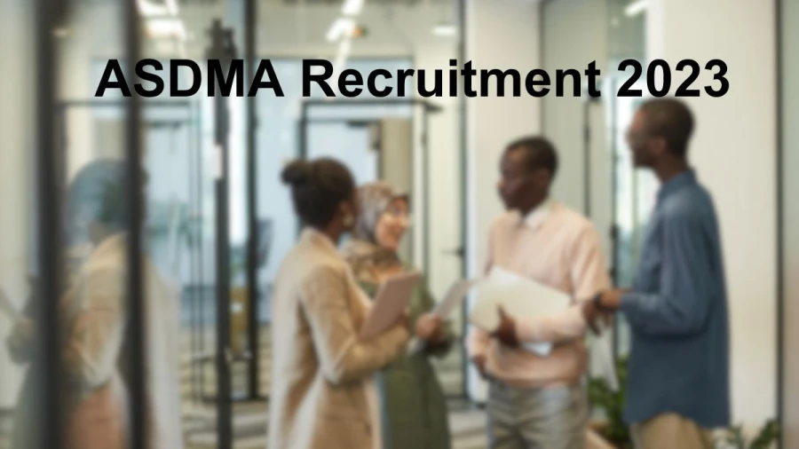 ASDMA Recruitment 2023 Out for Communication Specialist Vacancy Apply Online at asdma.gov.in