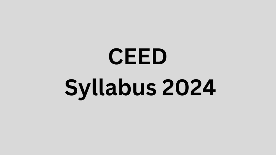 CEED Syllabus 2024 Check And Download The Syllabus For (Part A & Part B) at ceed.iitb.ac.in - ​21 November 2023