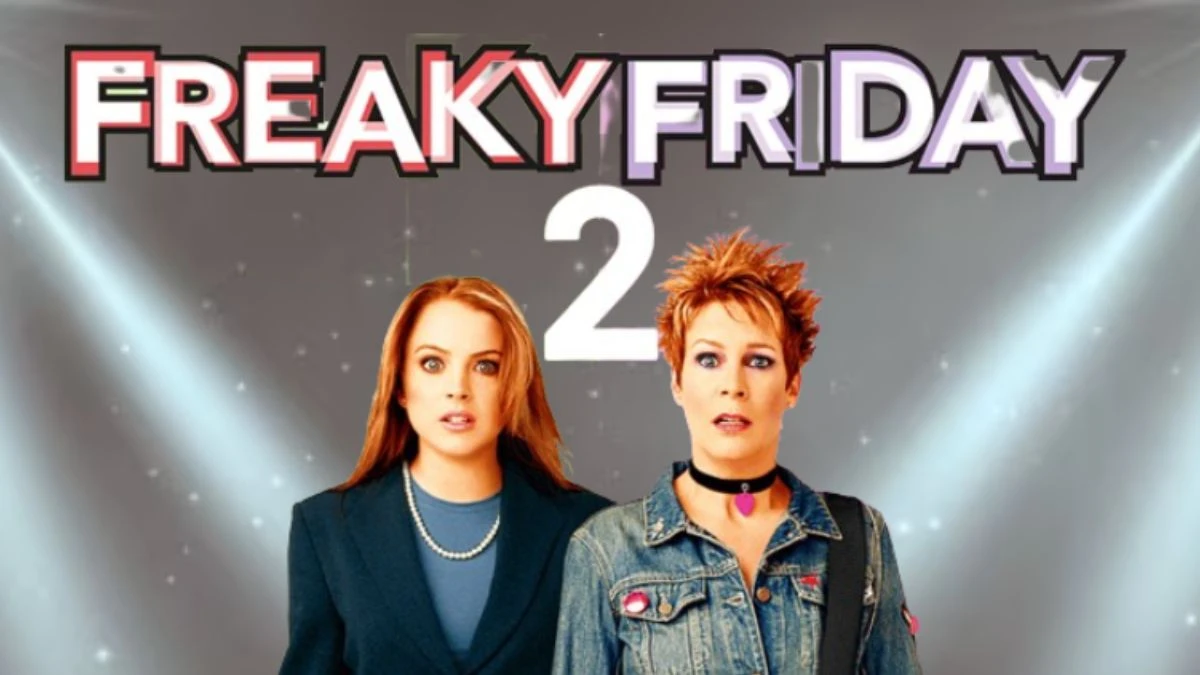 Will there be a Freaky Friday 2? Freaky Friday Wiki, Release Date, Cast and More