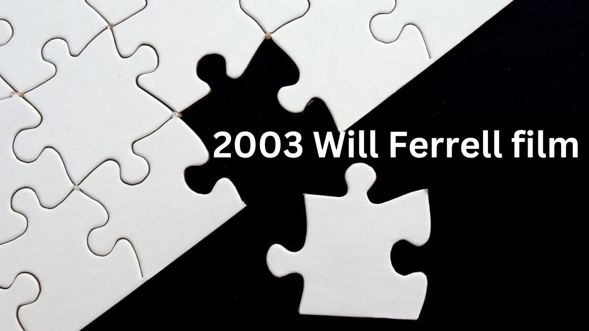 2003 Will Ferrell film NYT Mini Crossword Clue on March 16, 2024