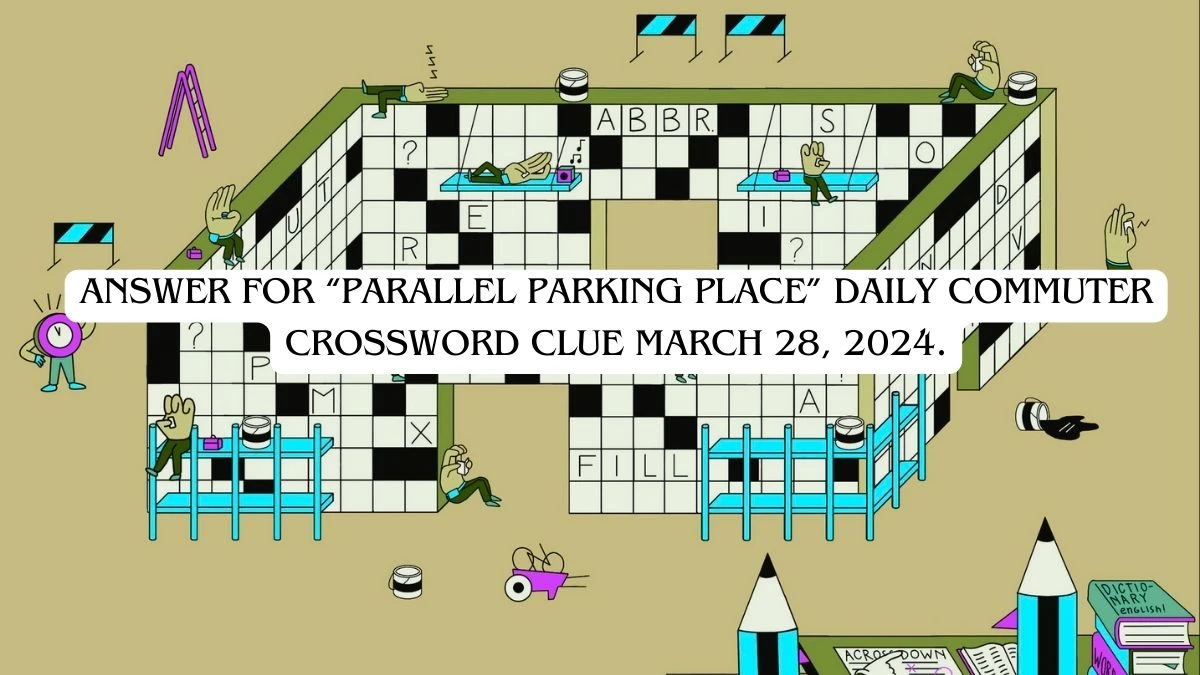 Answer for “Parallel parking place” Daily Commuter Crossword Clue March 28, 2024.