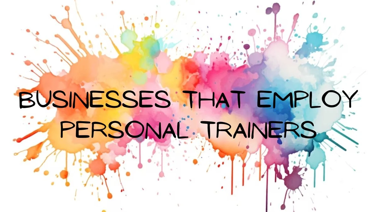 Businesses that Employ Personal Trainers March 28, 2024