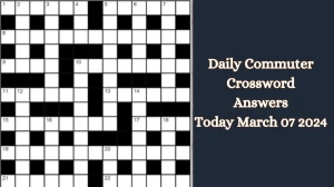 Daily Commuter Crossword Answers Today March 07 2024