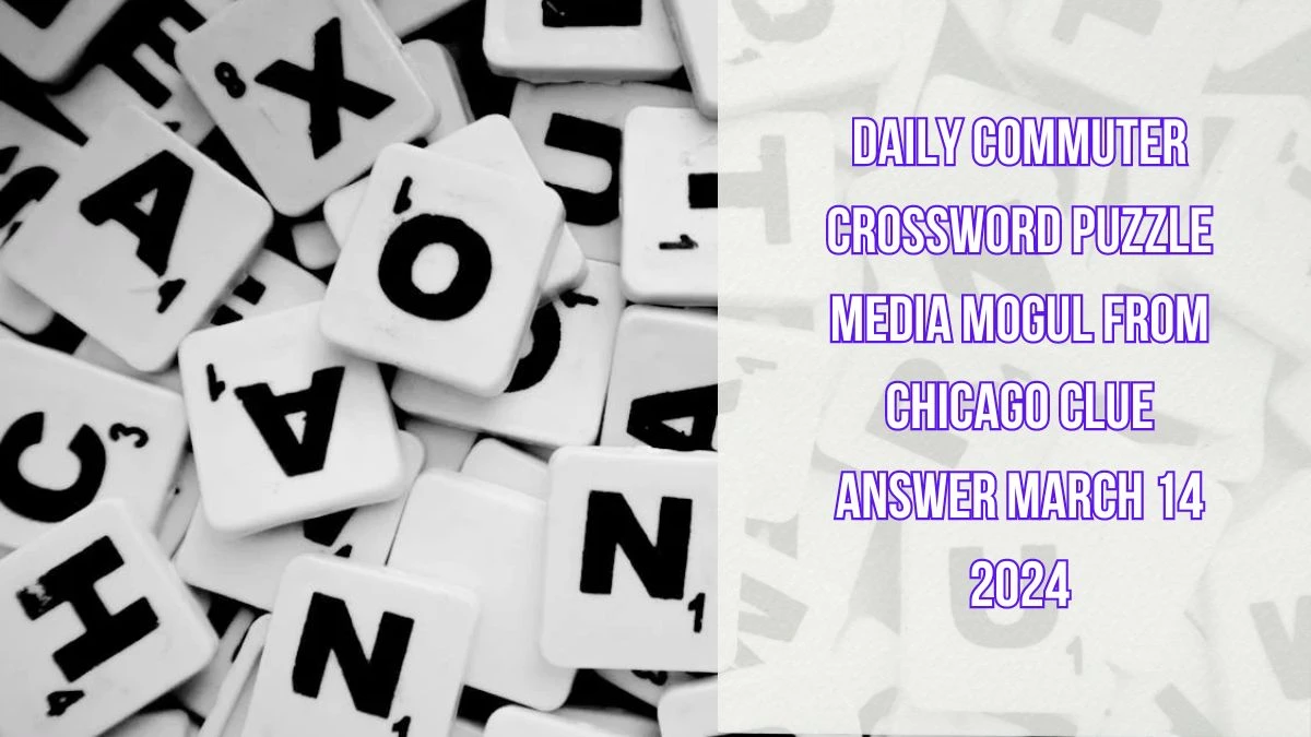 Daily Commuter Crossword Puzzle Media mogul from Chicago Clue Answer