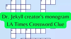 Dr. Jekyll creator’s monogram LA Times Crossword Clue Answer Today