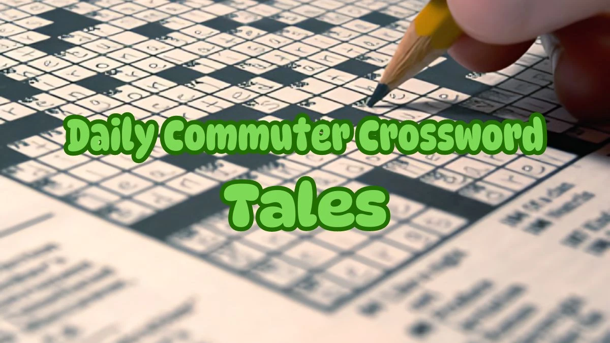 Finding Daily Commuter Crossword - Tales Answer March 12, 2024