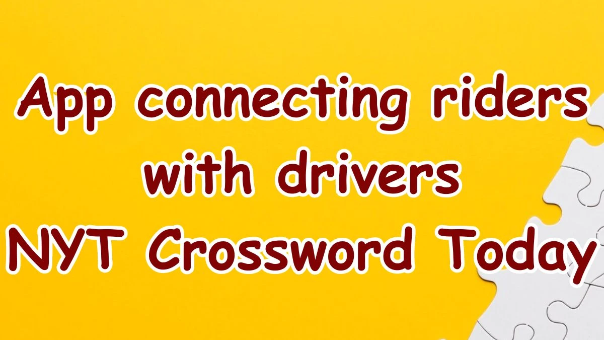 Finding the Answer for NYT Crossword: App connecting riders with drivers March 18,2024