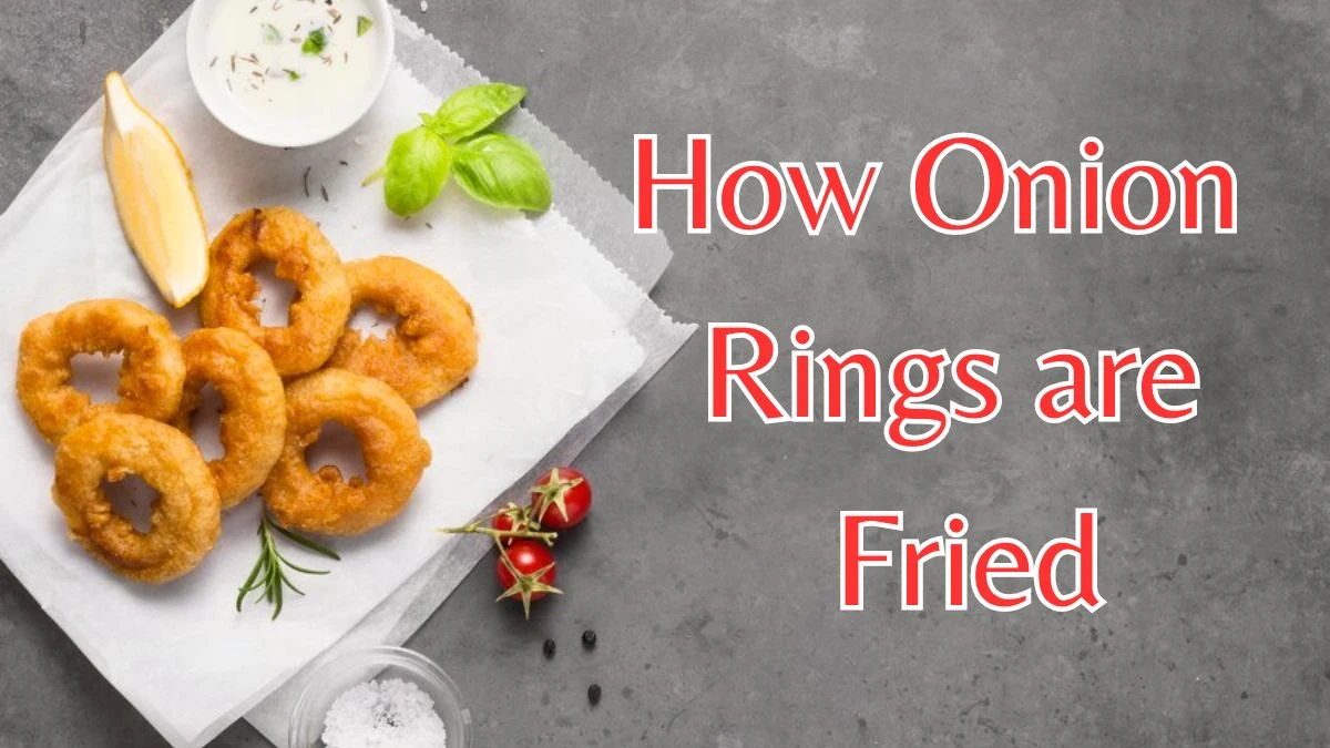 How Onion Rings are Fried March 27, 2024