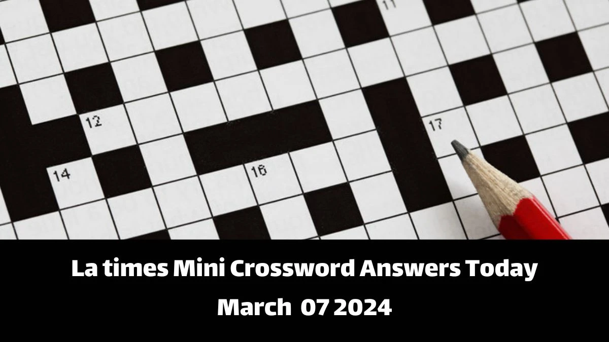 La times Mini Crossword Answers Today March 07 2024