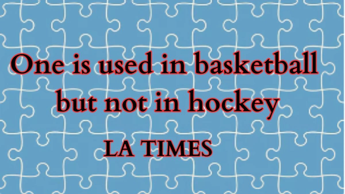 LA Times One is Used in Basketball but Not in Hockey