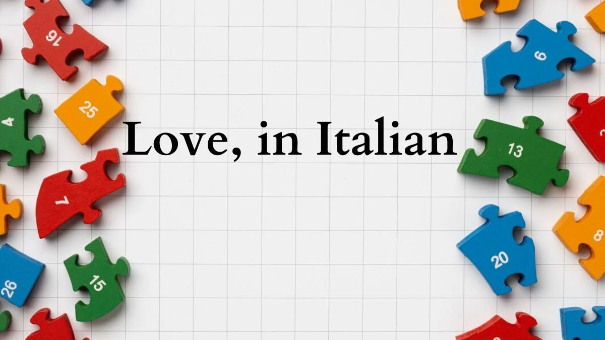 Love, in Italian LA Times Crossword Clue Answer Today