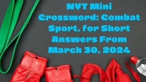 NYT Mini Crossword:  Combat Sport, for Short Answers From March 30, 2024