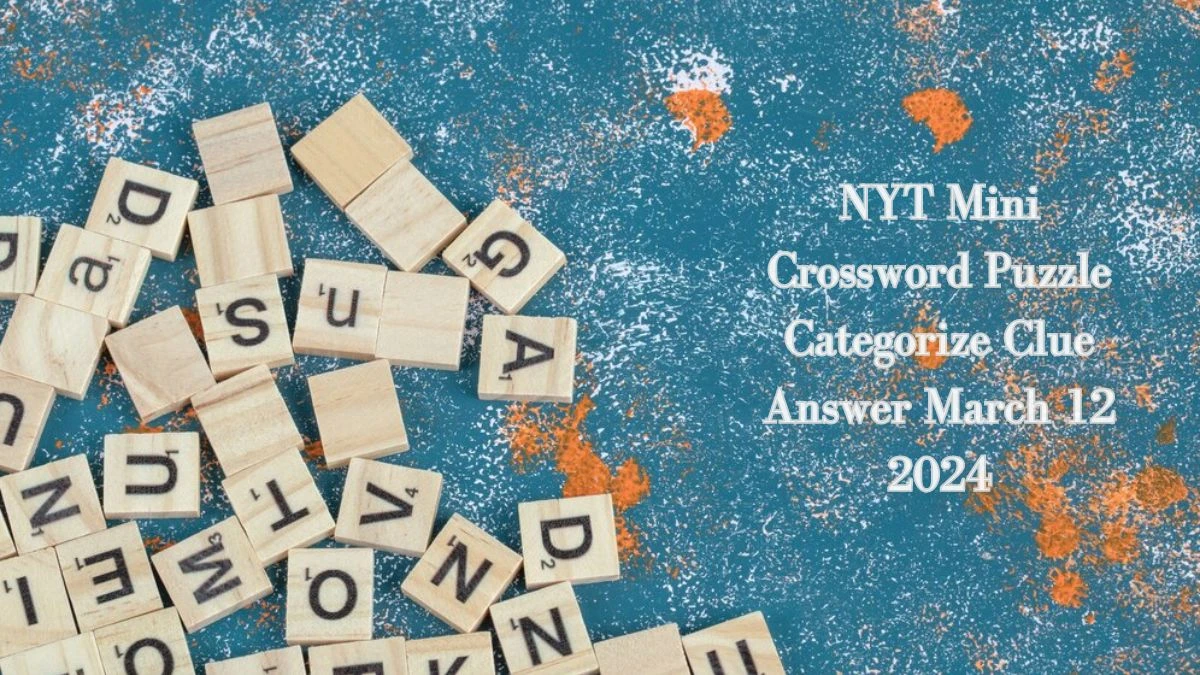 NYT Mini Crossword Puzzle Categorize Clue Answer March 12 2024