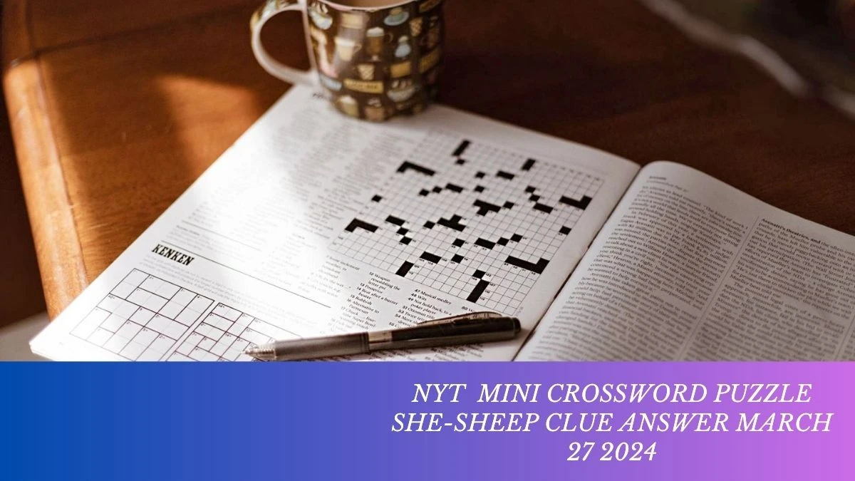 NYT  Mini Crossword Puzzle She - sheep Clue Answer March 27 2024