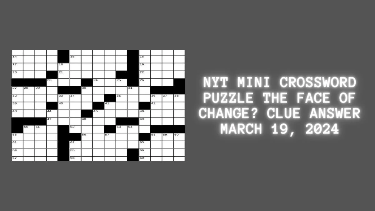 NYT Mini Crossword Puzzle The face of change? Clue Answer March 19