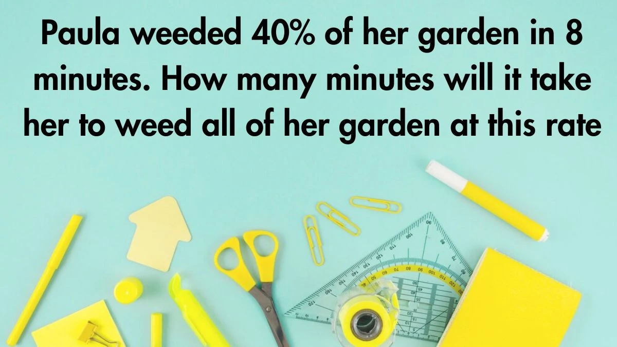 Paula weeded 40% of her garden in 8 minutes. How many minutes will it take her to weed all of her garden at this rate?