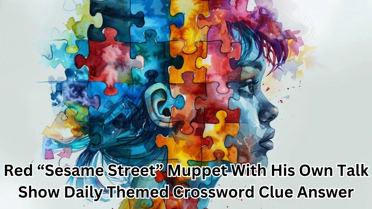 Red “Sesame Street” Muppet With His Own Talk Show Daily Themed Crossword Clue Answer for March 28, 2024