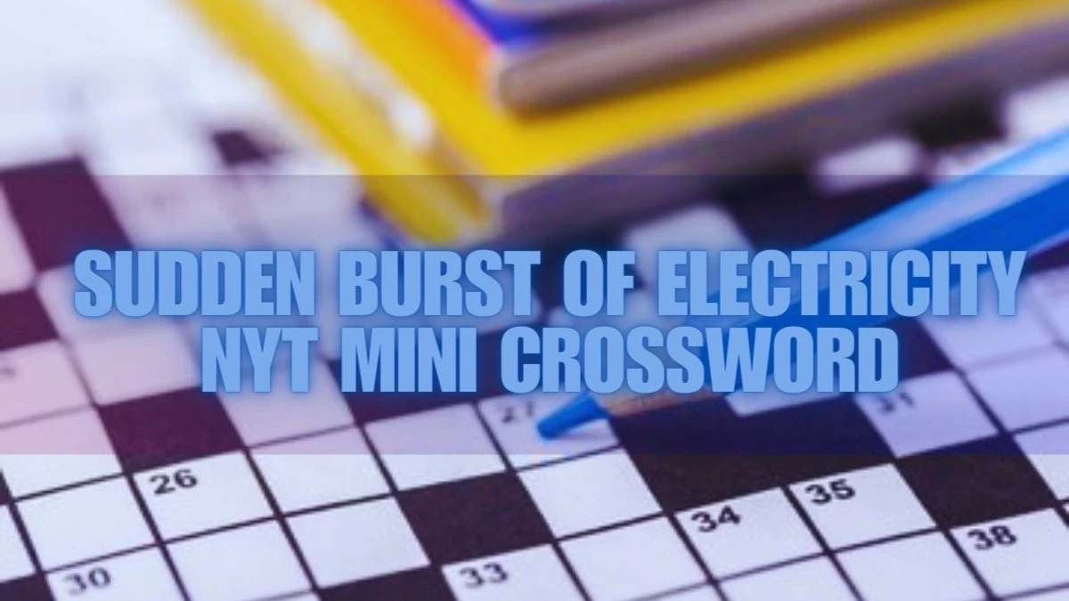 Sudden Burst of Electricity NYT MINI Crossword Clue Answer For Today March 20 2024