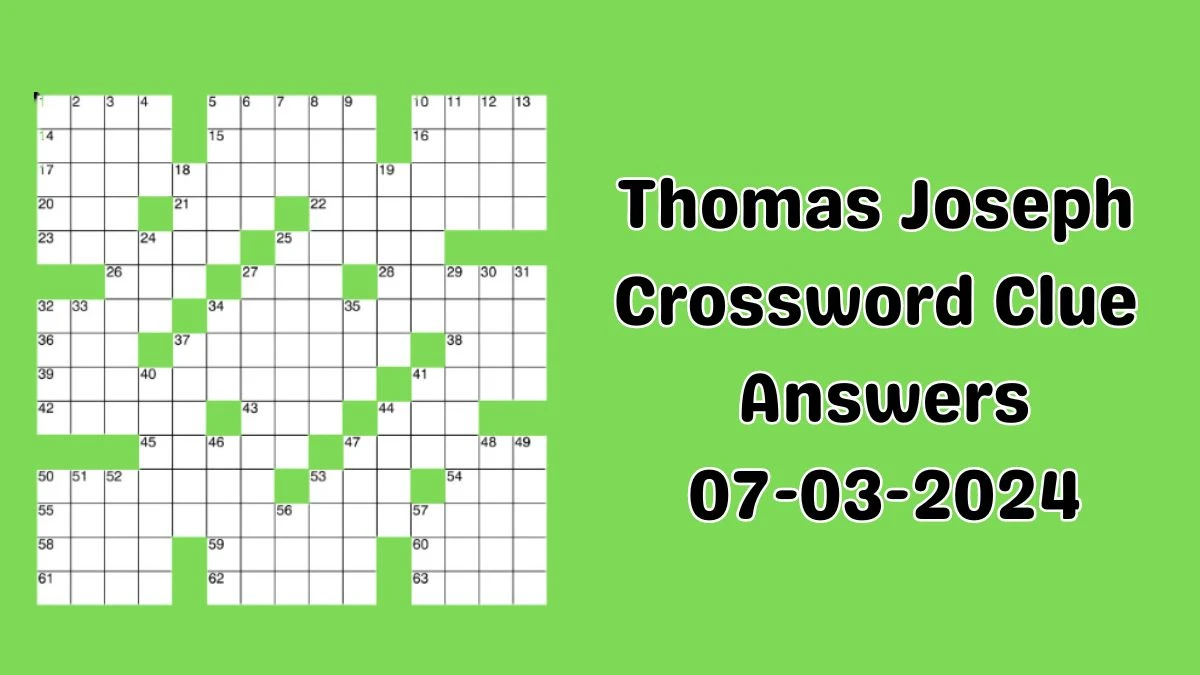 Thomas Joseph Crossword Answers Today March 07 2024