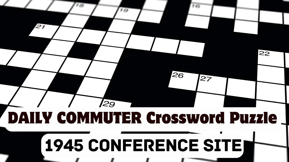 1945 conference site Daily Commuter Crossword Clue Answer April 23, 2024