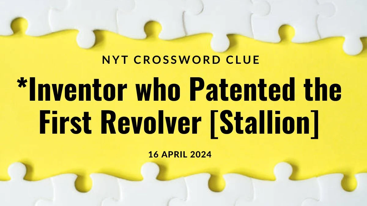 Answer Unveiled for NYT Crossword Clue *Inventor who Patented the First