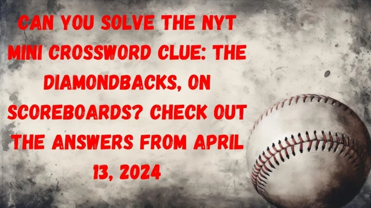 Can you solve the NYT Mini Crossword Clue: The Diamondbacks on