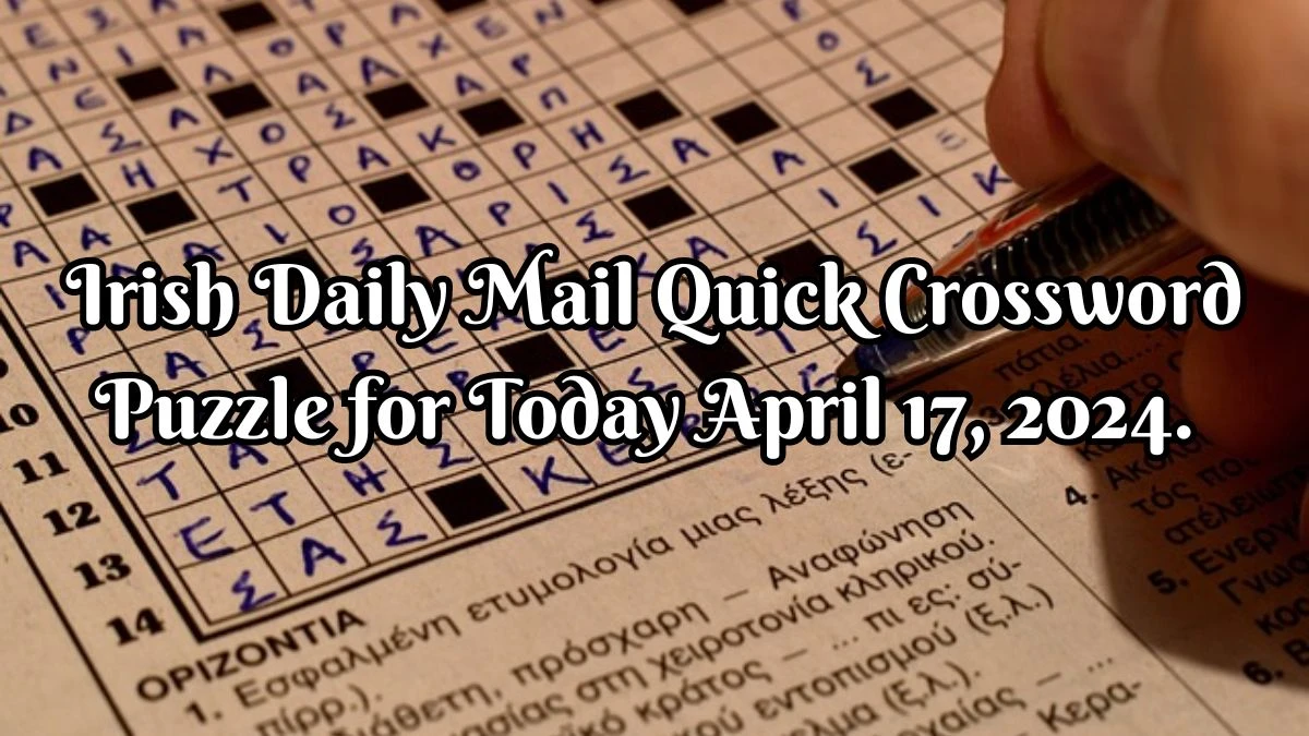 Consume entirely (3,2), Irish Daily Mail Quick Crossword Puzzle for Today April 17, 2024.