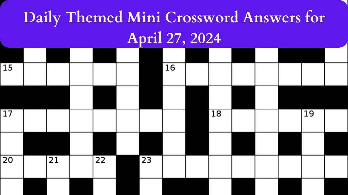 Daily Themed Mini Crossword Answers for April 27, 2024