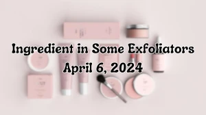 Find Out the Answer For the Crossword Clue: Ingredient in Some Exfoliators April 6, 2024